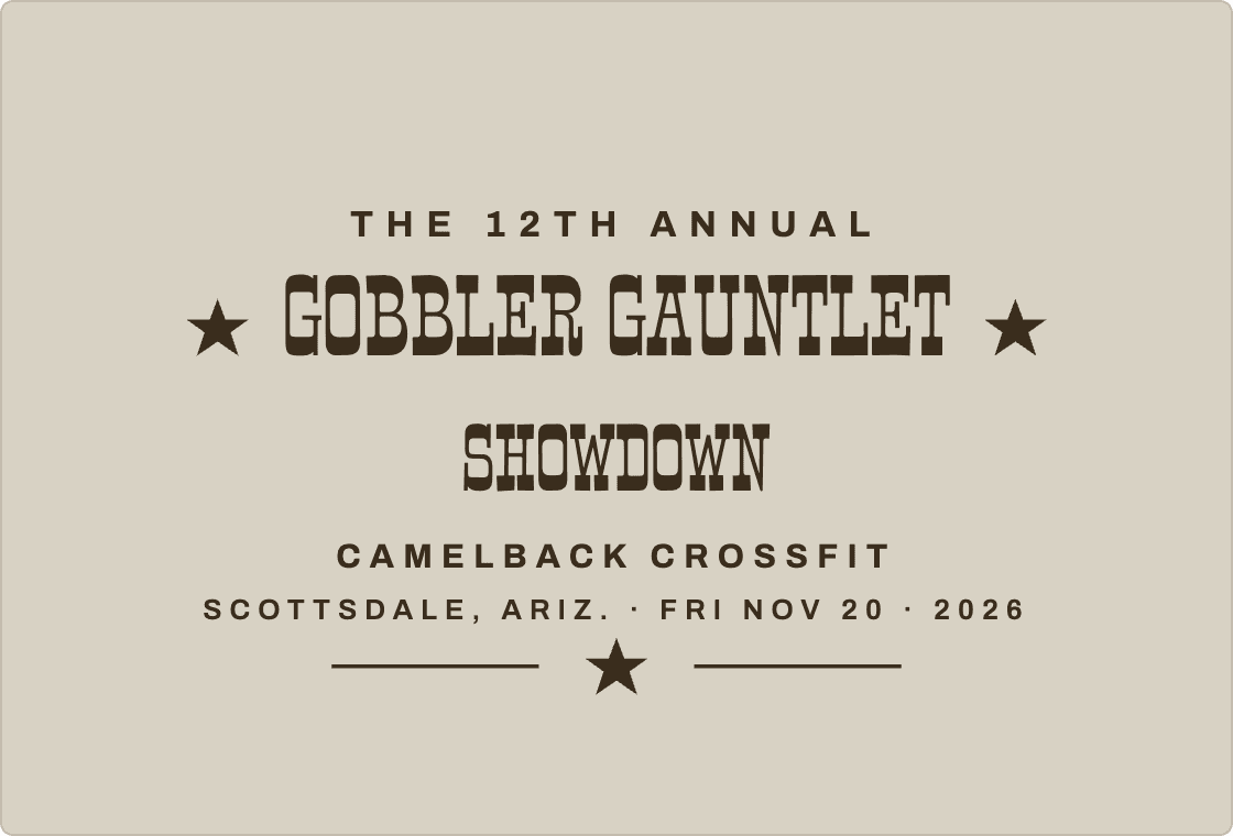 The 12th Annual Gobbler Gauntlet Showdown at Camelback CrossFit in Scottsdale, Ariz. on Fri Nov 20, 2026